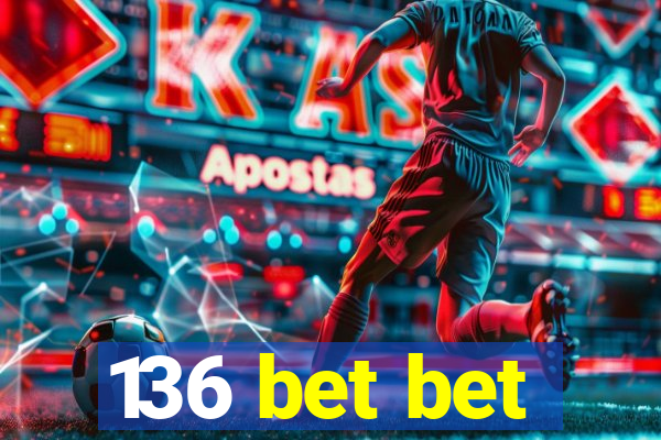 136 bet bet